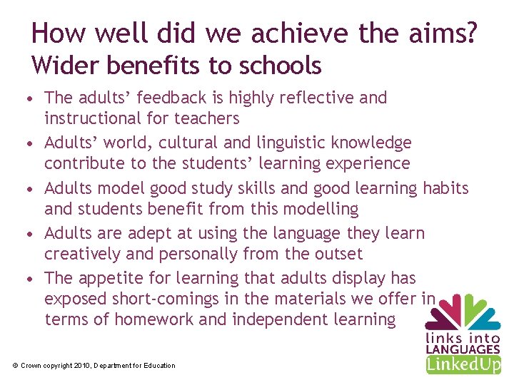 How well did we achieve the aims? Wider benefits to schools • The adults’