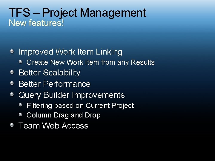 TFS – Project Management New features! Improved Work Item Linking Create New Work Item