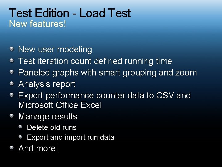 Test Edition - Load Test New features! New user modeling Test iteration count defined