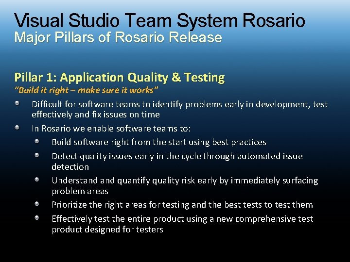 Visual Studio Team System Rosario Major Pillars of Rosario Release Pillar 1: Application Quality