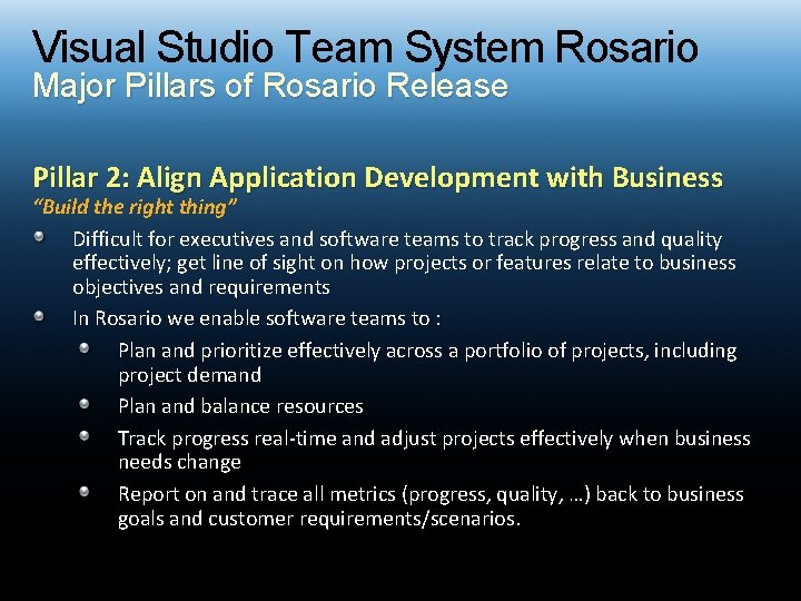 Visual Studio Team System Rosario Major Pillars of Rosario Release Pillar 2: Align Application