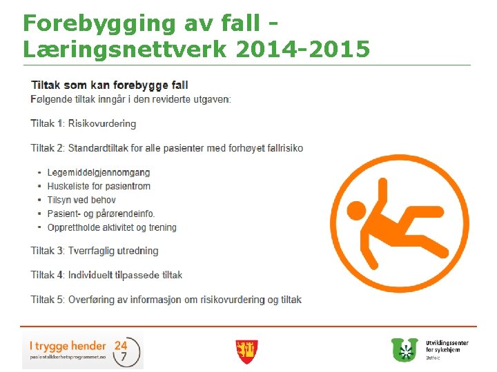 Forebygging av fall Læringsnettverk 2014 -2015 