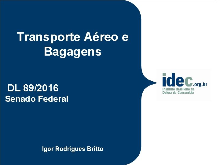 Transporte Aéreo e Bagagens DL 89/2016 Senado Federal Igor Rodrigues Britto 