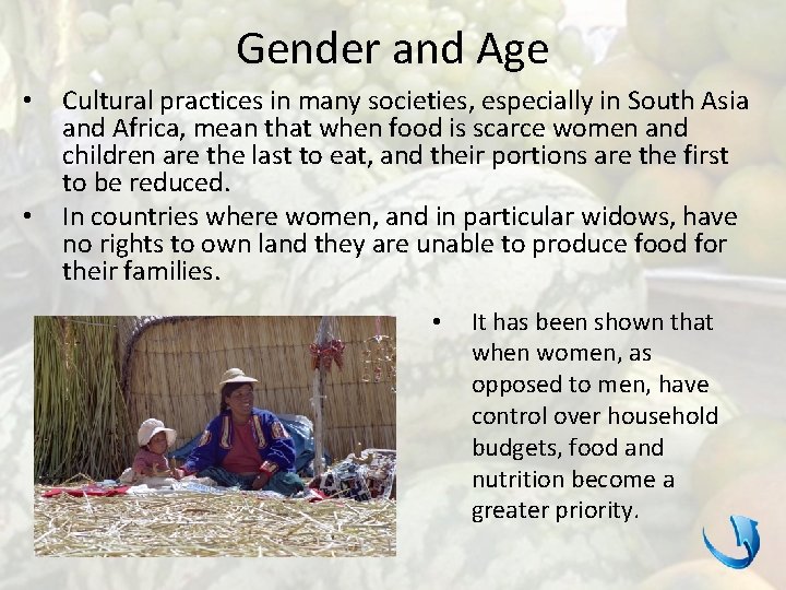 Gender and Age • • Cultural practices in many societies, especially in South Asia