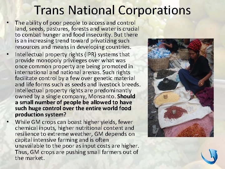 Trans National Corporations • The ability of poor people to access and control land,