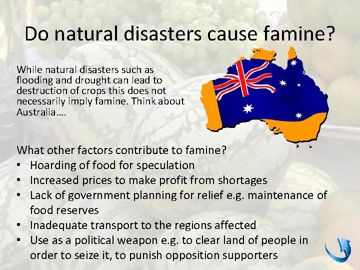 Do natural disasters cause famine? While natural disasters such as flooding and drought can