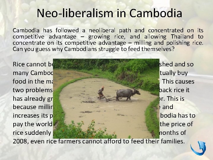 Neo-liberalism in Cambodia has followed a neoliberal path and concentrated on its competitive advantage