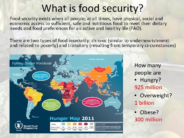 Food security exists when all people, at all times, have physical, social and economic