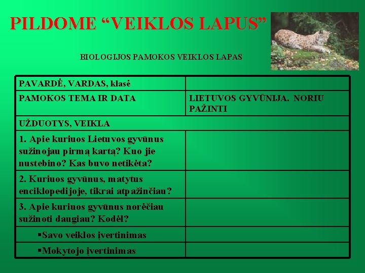 PILDOME “VEIKLOS LAPUS” BIOLOGIJOS PAMOKOS VEIKLOS LAPAS PAVARDĖ, VARDAS, klasė PAMOKOS TEMA IR DATA