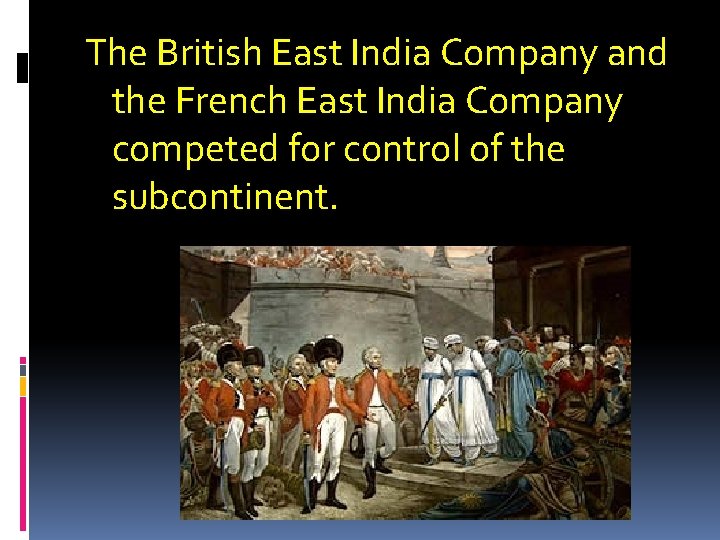 The British East India Company and the French East India Company competed for control