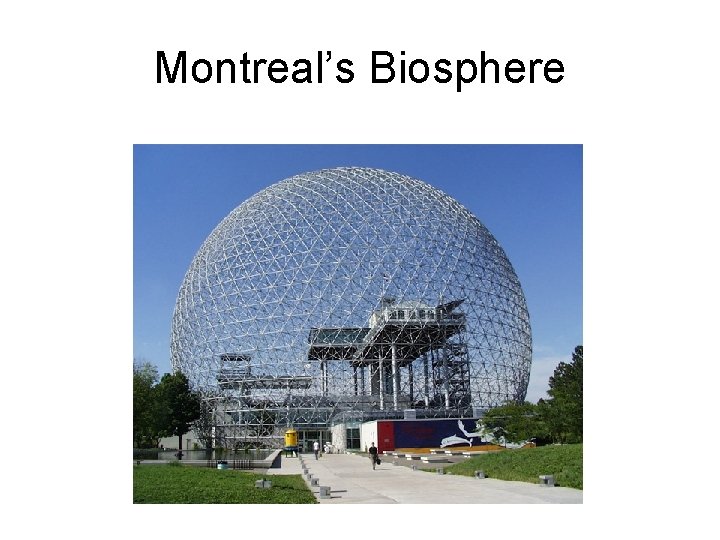 Montreal’s Biosphere 