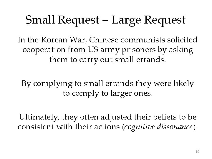 Small Request – Large Request In the Korean War, Chinese communists solicited cooperation from