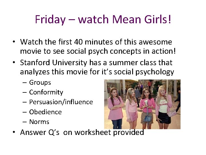 Friday – watch Mean Girls! • Watch the first 40 minutes of this awesome