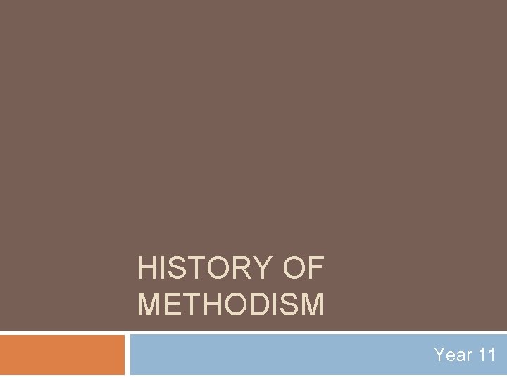 HISTORY OF METHODISM Year 11 