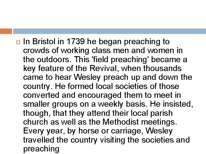  In Bristol in 1739 he began preaching to crowds of working class men