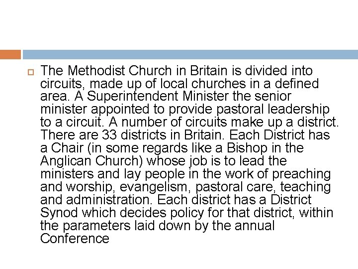  The Methodist Church in Britain is divided into circuits, made up of local