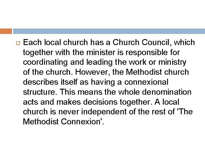  Each local church has a Church Council, which together with the minister is