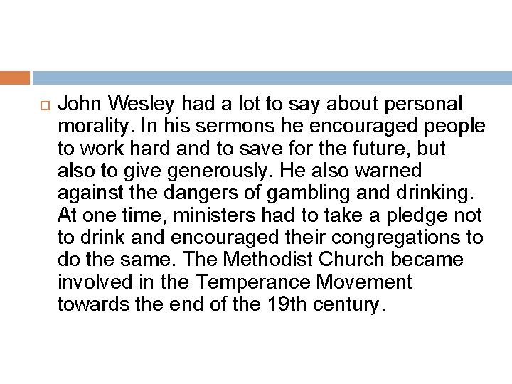  John Wesley had a lot to say about personal morality. In his sermons