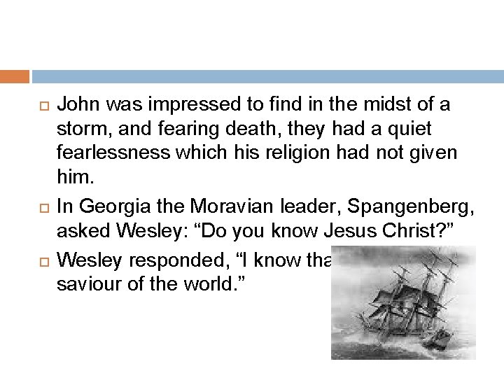  John was impressed to find in the midst of a storm, and fearing