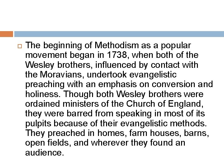  The beginning of Methodism as a popular movement began in 1738, when both