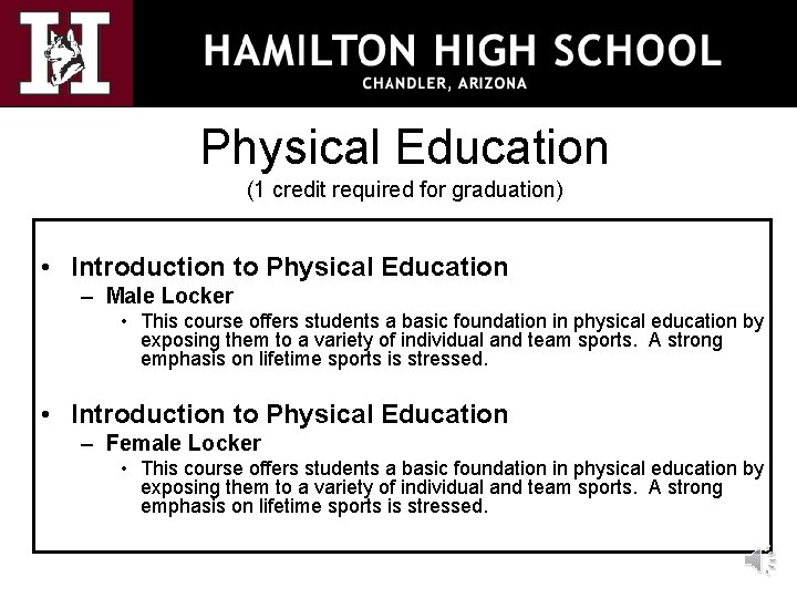 Physical Education (1 credit required for graduation) • Introduction to Physical Education – Male