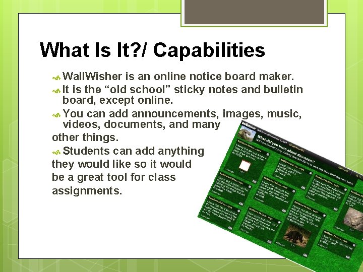 What Is It? / Capabilities Wall. Wisher is an online notice board maker. It