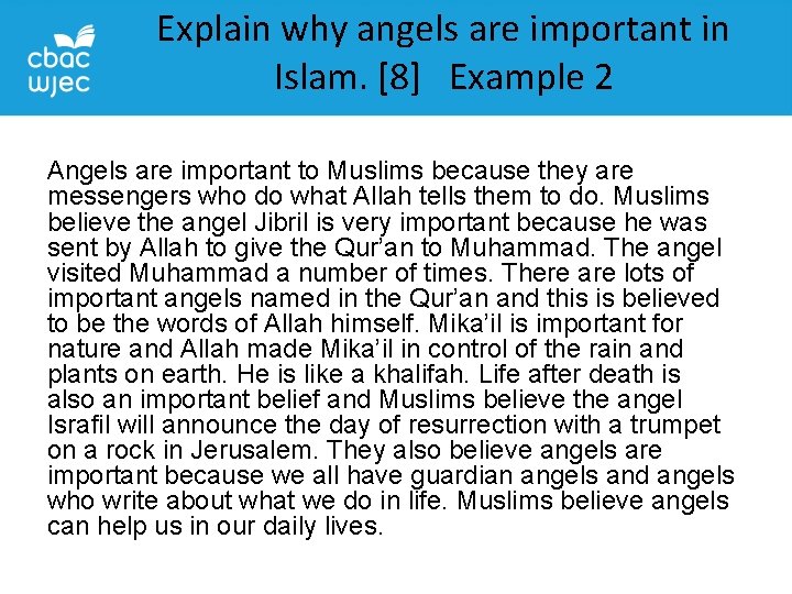 Explain why angels are important in Islam. [8] Example 2 Angels are important to