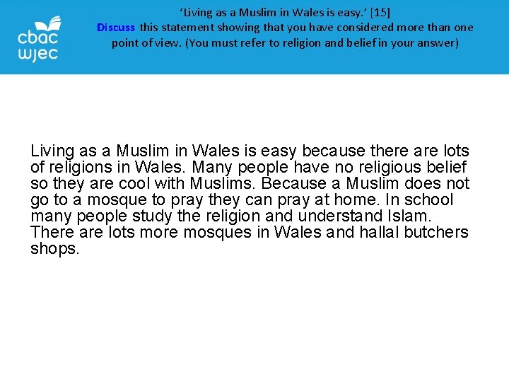‘Living as a Muslim in Wales is easy. ’ [15] Discuss this statement showing