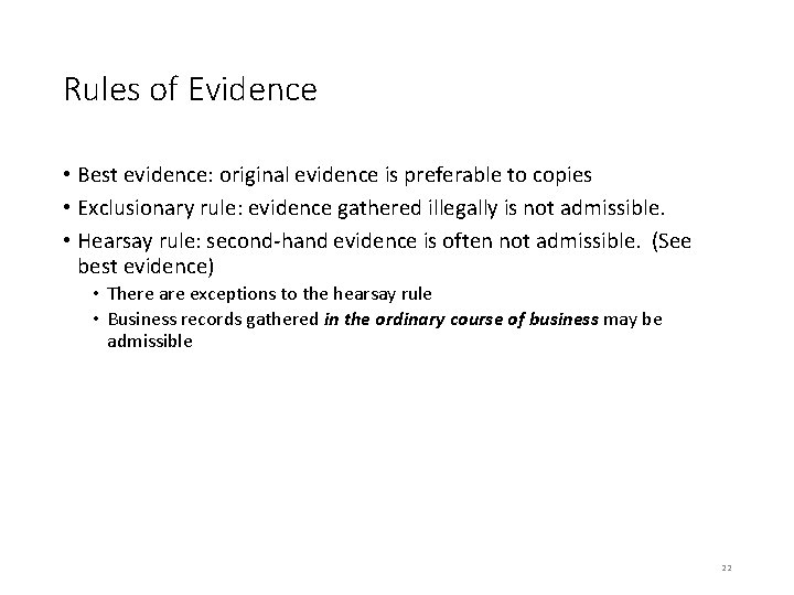 Rules of Evidence • Best evidence: original evidence is preferable to copies • Exclusionary Rules of Evidence • Best evidence: original evidence is preferable to copies • Exclusionary