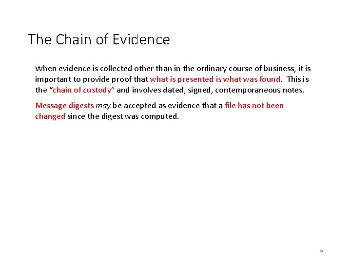 The Chain of Evidence When evidence is collected other than in the ordinary course The Chain of Evidence When evidence is collected other than in the ordinary course