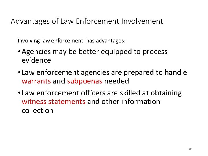 Advantages of Law Enforcement Involving law enforcement has advantages: • Agencies may be better Advantages of Law Enforcement Involving law enforcement has advantages: • Agencies may be better