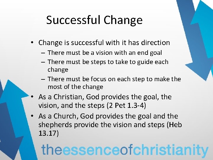 Successful Change • Change is successful with it has direction – There must be