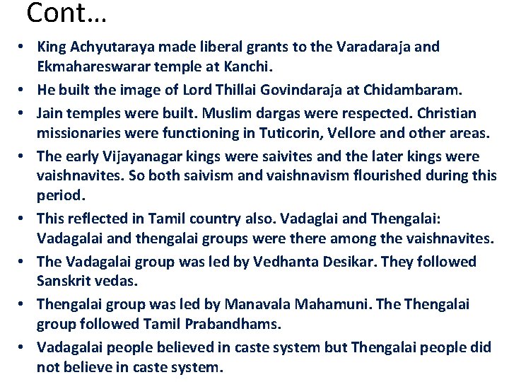 Cont… • King Achyutaraya made liberal grants to the Varadaraja and Ekmahareswarar temple at