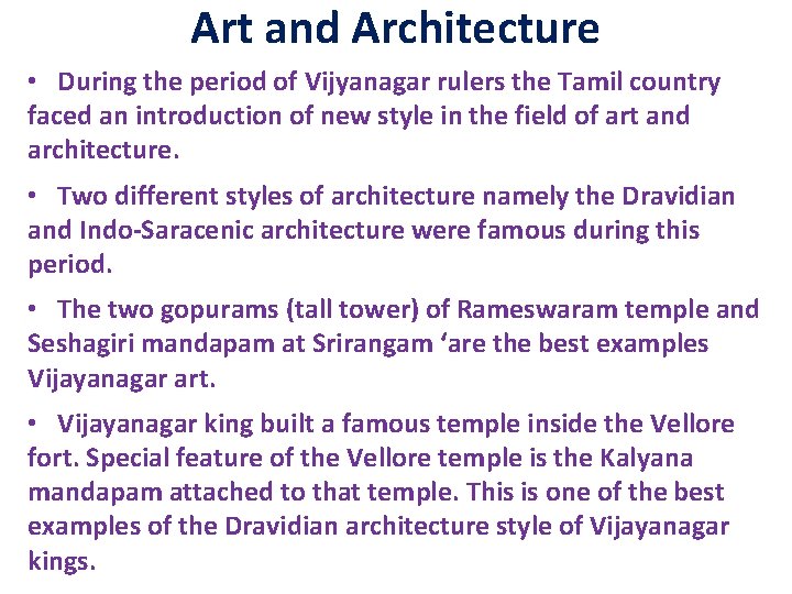 Art and Architecture • During the period of Vijyanagar rulers the Tamil country faced