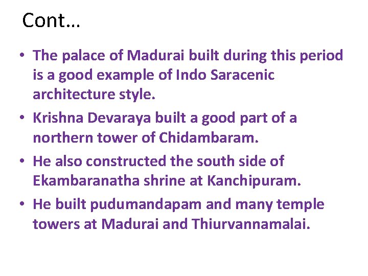 Cont… • The palace of Madurai built during this period is a good example
