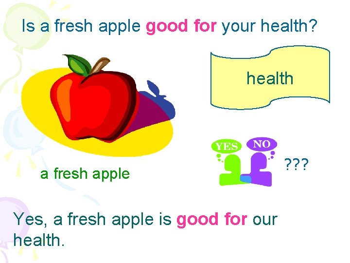 Is a fresh apple good for your health? health a fresh apple Yes, a