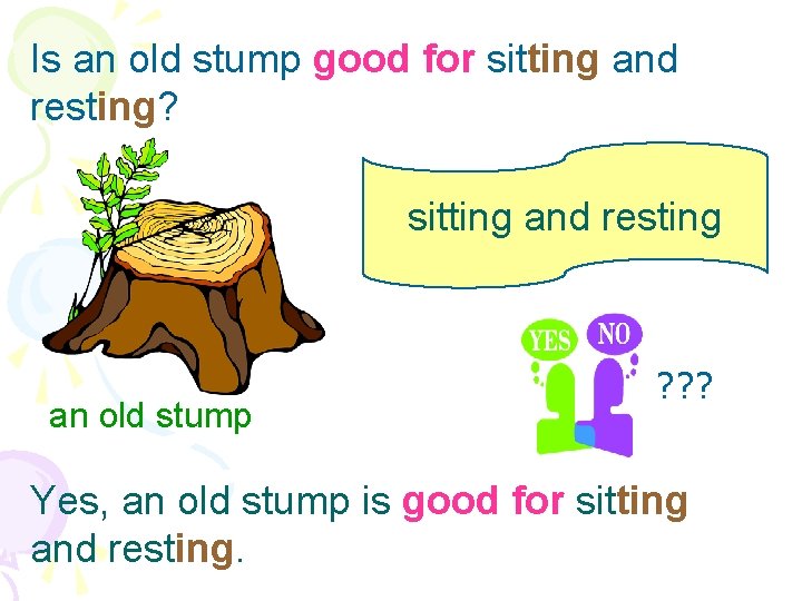Is an old stump good for sitting and resting? sitting and resting an old
