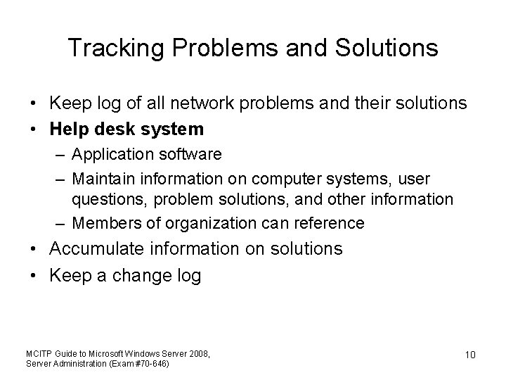 Tracking Problems and Solutions • Keep log of all network problems and their solutions