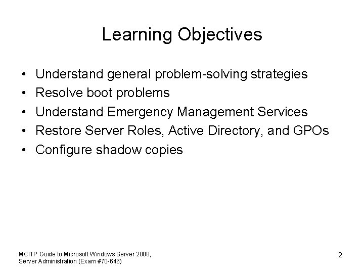Learning Objectives • • • Understand general problem-solving strategies Resolve boot problems Understand Emergency