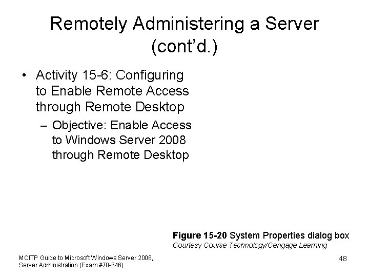Remotely Administering a Server (cont’d. ) • Activity 15 -6: Configuring to Enable Remote