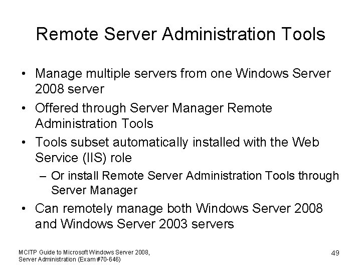 Remote Server Administration Tools • Manage multiple servers from one Windows Server 2008 server