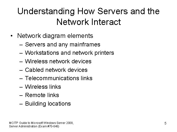 Understanding How Servers and the Network Interact • Network diagram elements – – –