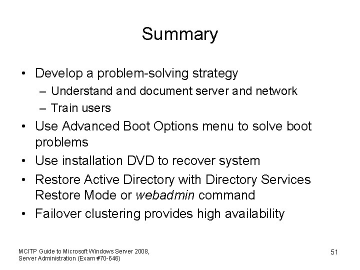 Summary • Develop a problem-solving strategy – Understand document server and network – Train
