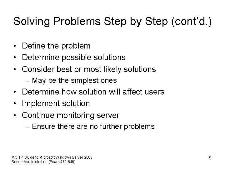 Solving Problems Step by Step (cont’d. ) • Define the problem • Determine possible