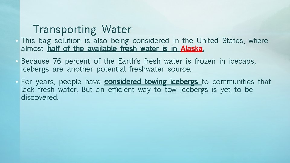 Transporting Water • This bag solution is also being considered in the United States,