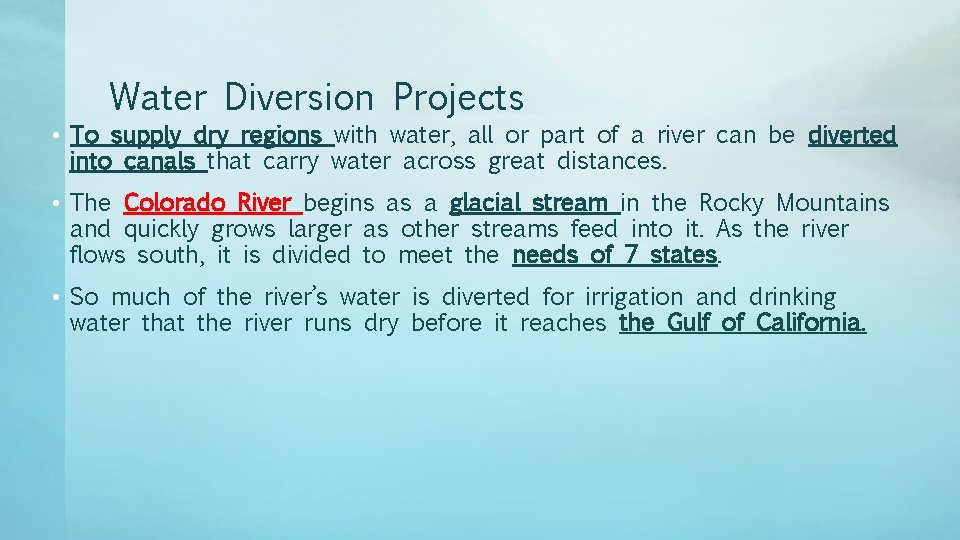 Water Diversion Projects • To supply dry regions with water, all or part of