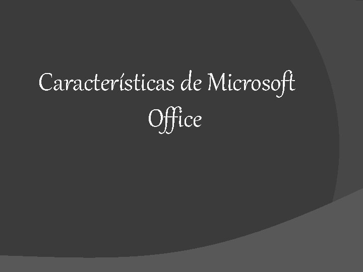 Características de Microsoft Office 