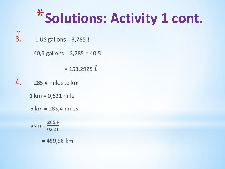 *Solutions: Activity 1 cont. * *Solutions: Activity 1 cont. *