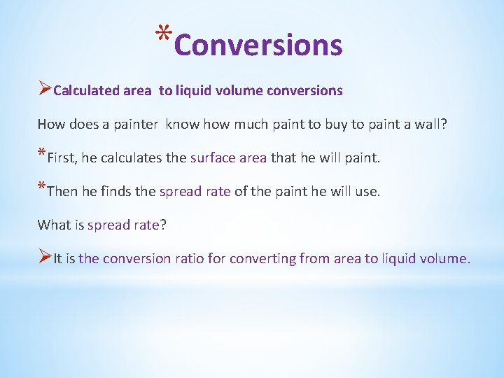 *Conversions ØCalculated area to liquid volume conversions How does a painter know how much