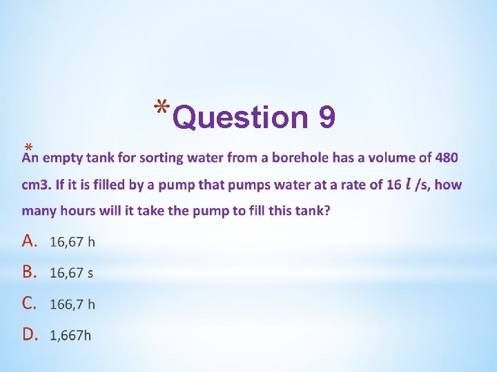 *Question 9 * 